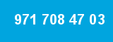 971 708 47 03